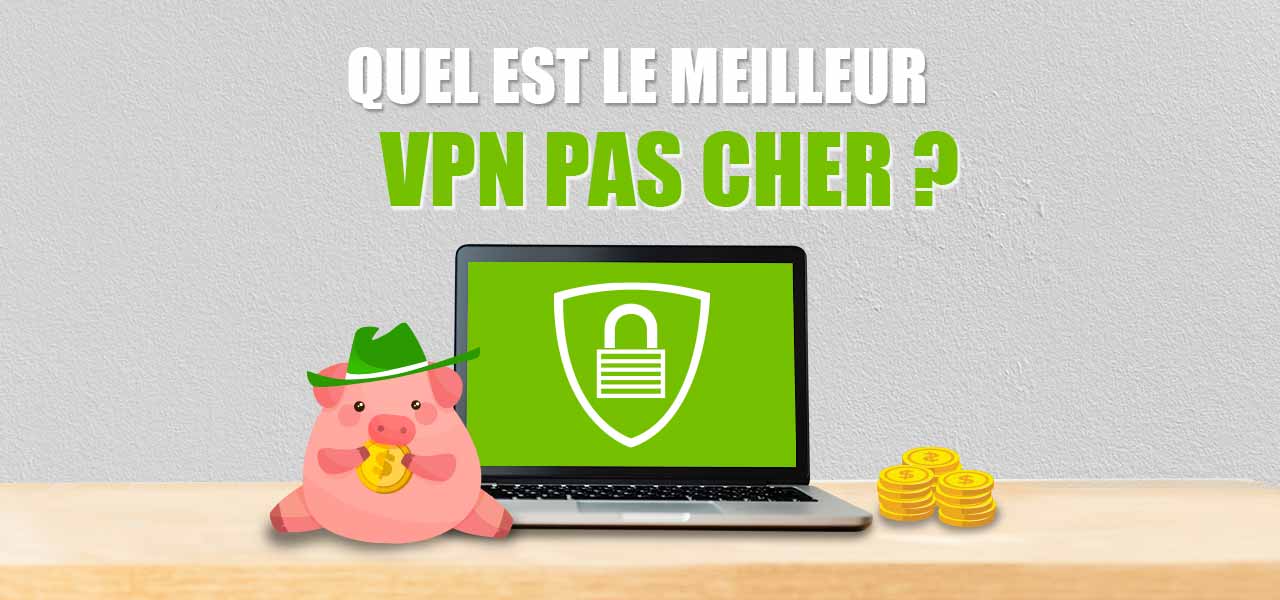 meilleur vpn pas cher