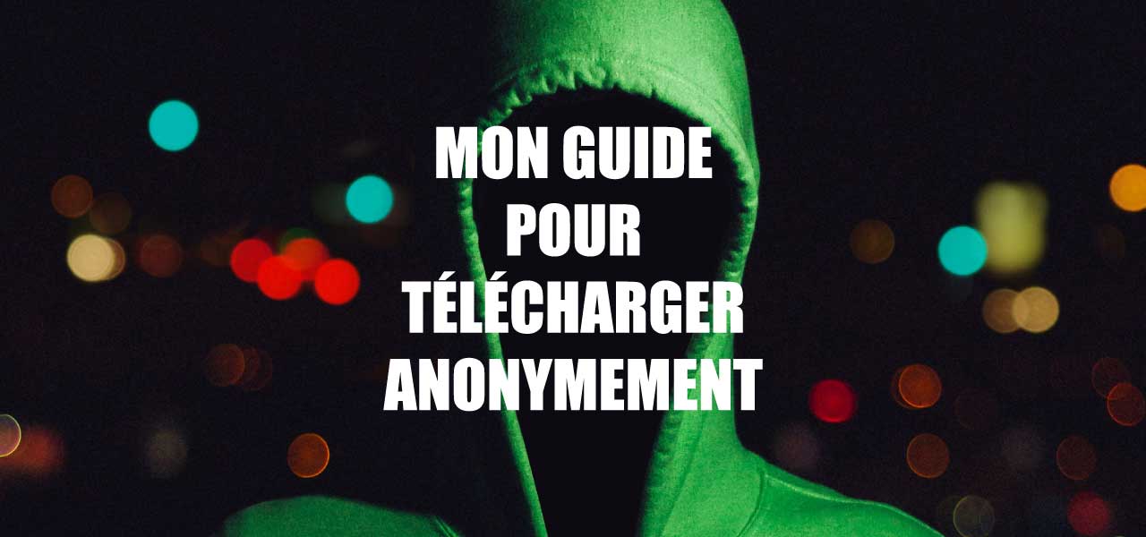 télécharger anonymement avec un VPN torrent