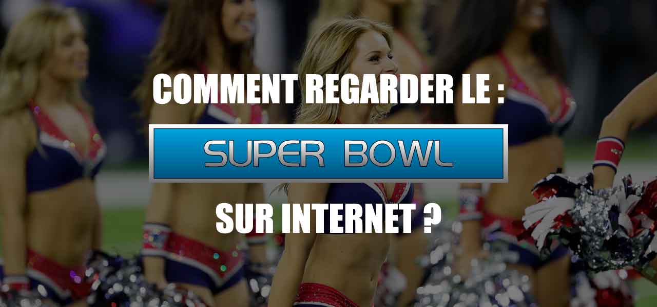 regarder super bowl en direct
