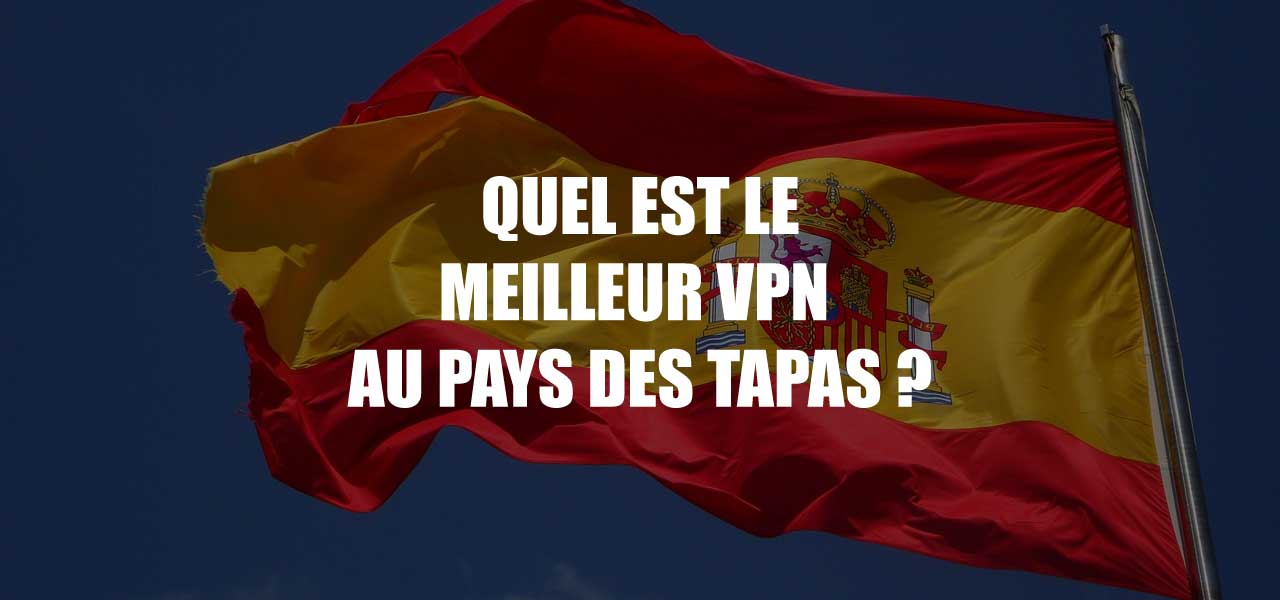 meilleur vpn espagne