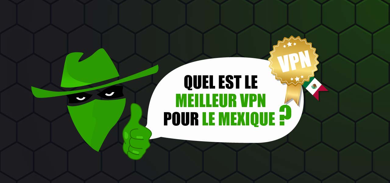 meilleur vpn mexicain