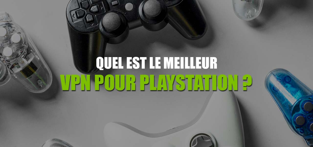 un vpn pour ps4 et rien ne vous arretera