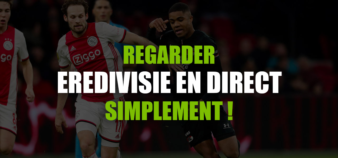 regarder eredivisie en direct simplement