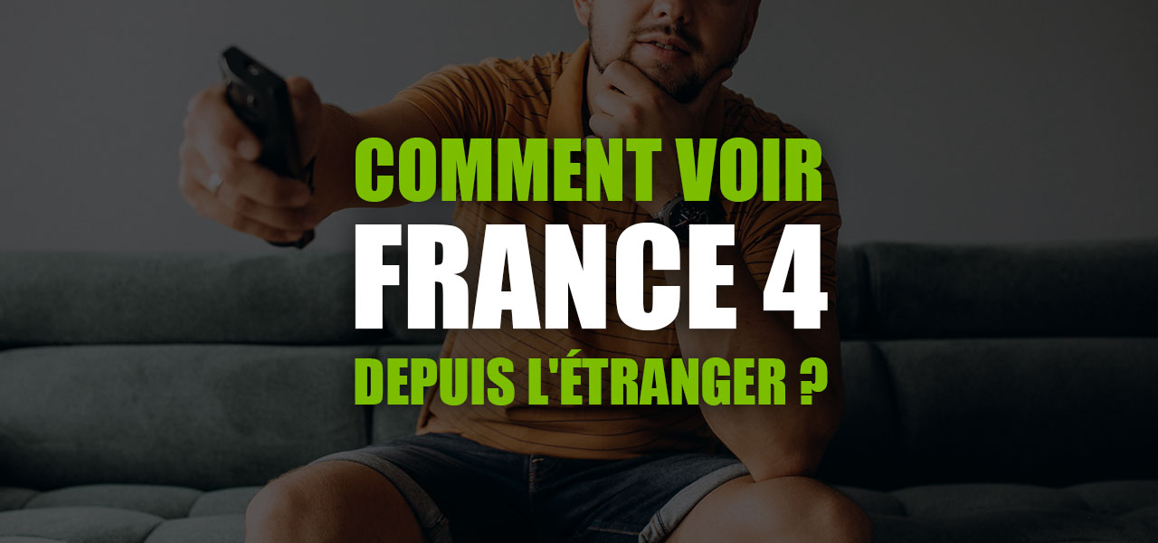 voir france 4 en direct etranger